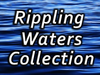 Rippling Waters Collections