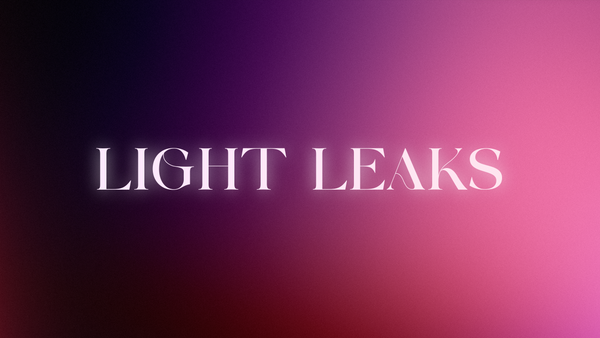 Light Leaks