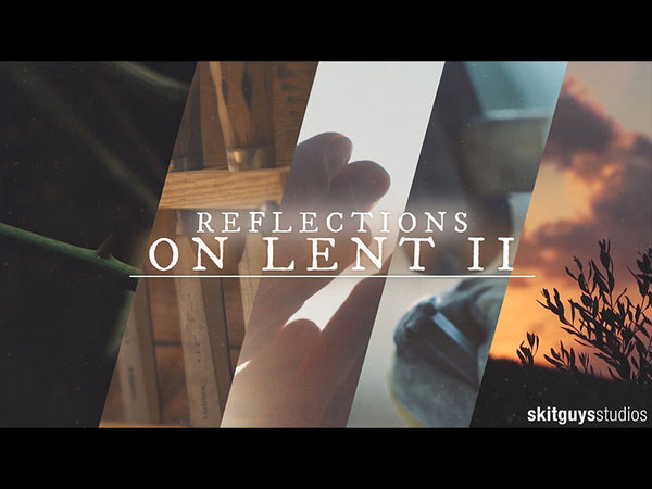 Reflections On Lent Ii