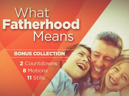What Fatherhood Means: Bonus Collection