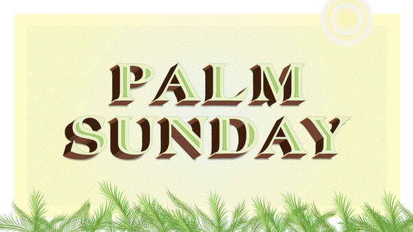 Palm Sunday Collection