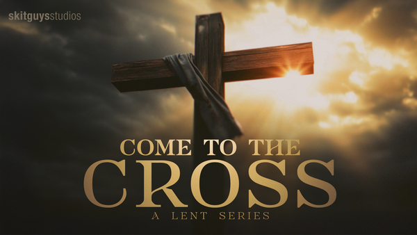 Come To The Cross: A Lent Series