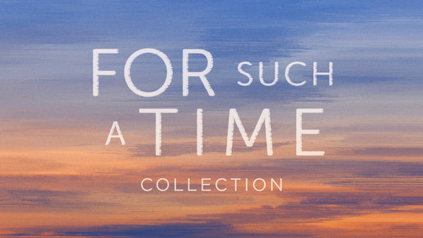 For Such A Time Collection