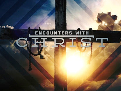 Encounters With Christ