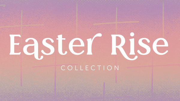 Easter Rise Collection