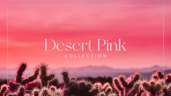 Desert Pink Collection