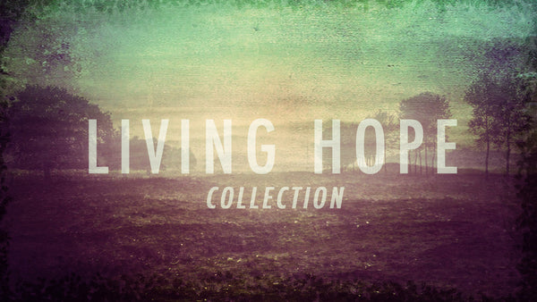 Living Hope Collection