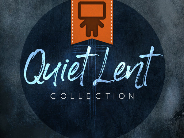 Quiet Lent Collection