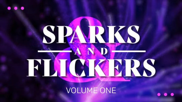 Sparks And Flickers - Volume 1: Pack