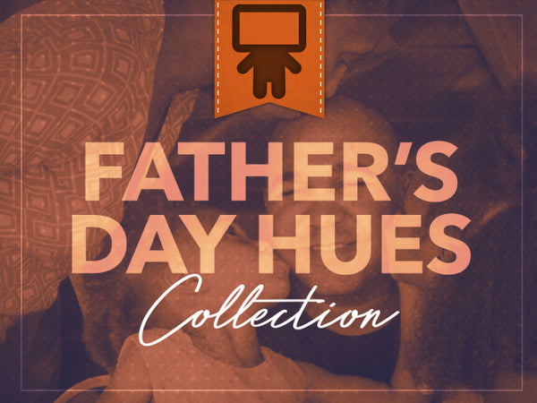 Father's Day Hues Collection