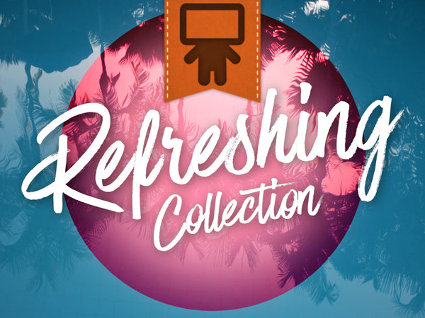 Refreshing Collection