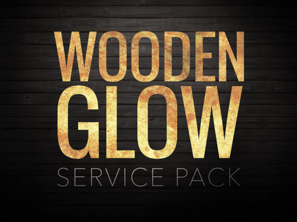 Wooden Glow Service Pack
