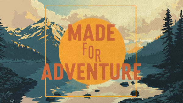 Made For Adventure Collection