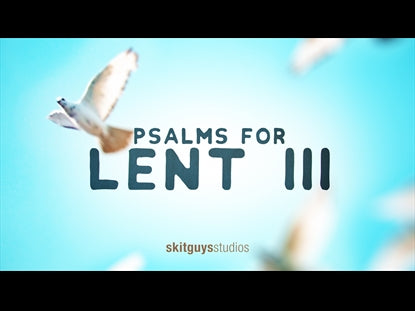 Psalms For Lent Iii