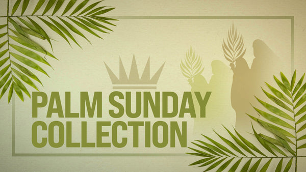 Palm Sunday Collection