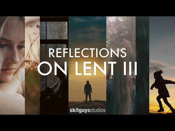 Reflections On Lent Iii