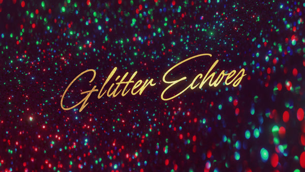 Glitter Echoes Collection