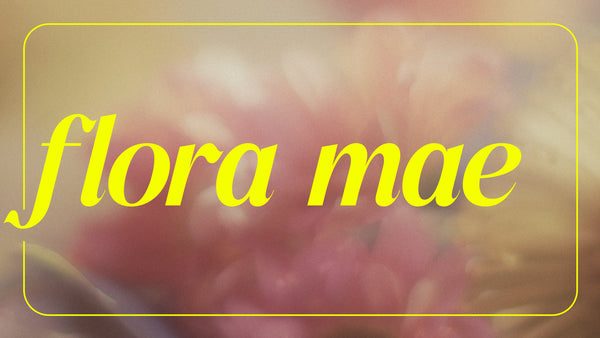 Flora Mae Collection