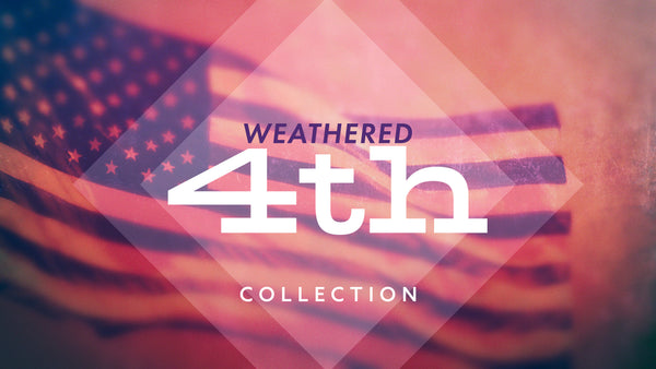 Weathered 4th Collection