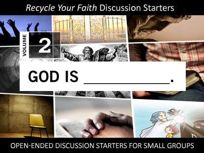 Recycle Your Faith Vol 2: God Is (Fill In The Blank)