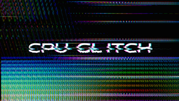 Cpu Glitch