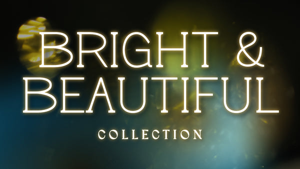 Bright And Beautiful Collection