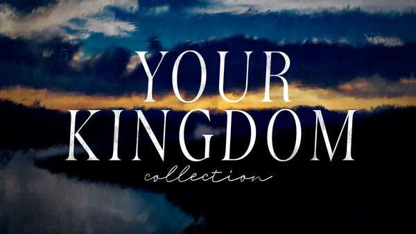 Your Kingdom Collection