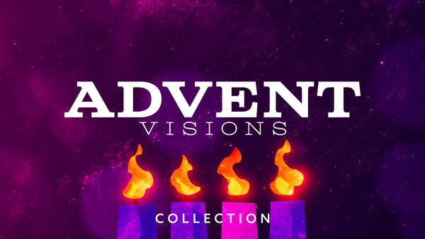 Advent Visions Collection