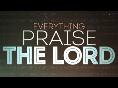 everythingpraisethelord