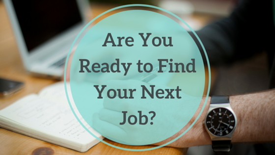 Are You Ready to Find Your Next Job?