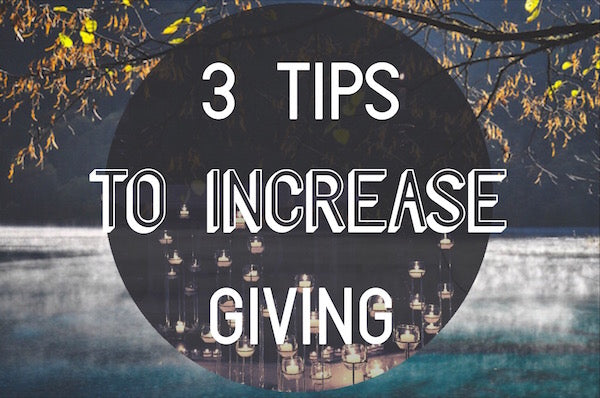 3 Tips To Increase Giving
