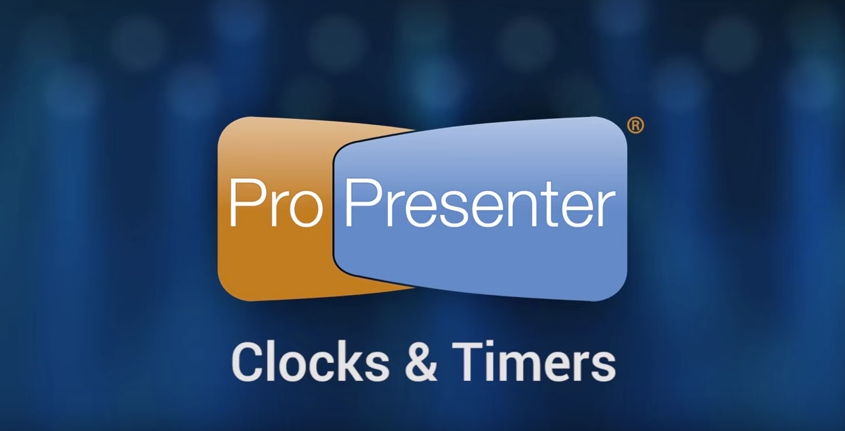 Creating Countdowns, Clocks, & Timers in ProPresenter 6