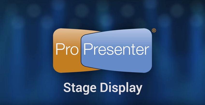 Using the Stage Display Features in ProPresenter 6