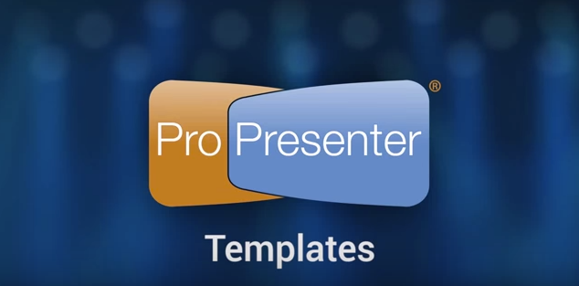 Faster Service Setup with Templates in ProPresenter 6