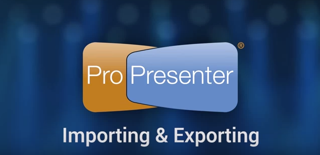 Importing, Exporting, and Recording with ProPresenter 6