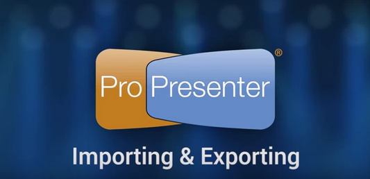 Importing, Exporting, and Recording with ProPresenter 6