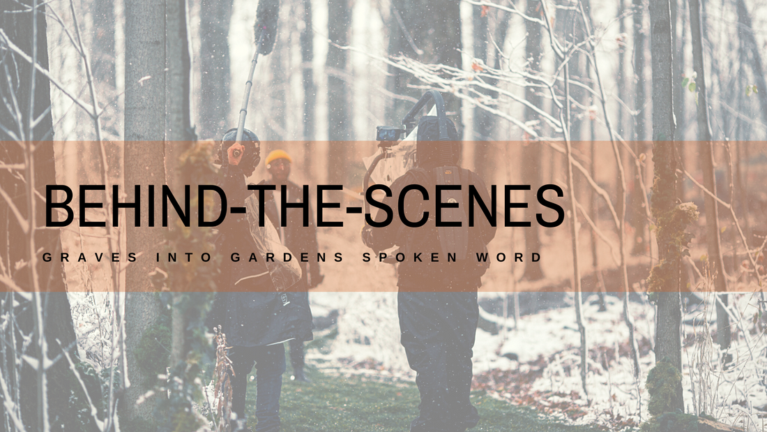 A Behind-the-Scenes Look at Graves Into Gardens Spoken Word