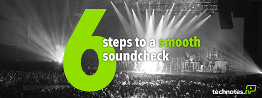 6 Steps for a Smooth Soundcheck