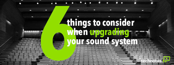 6 Things to Consider When Upgrading Your Sound System