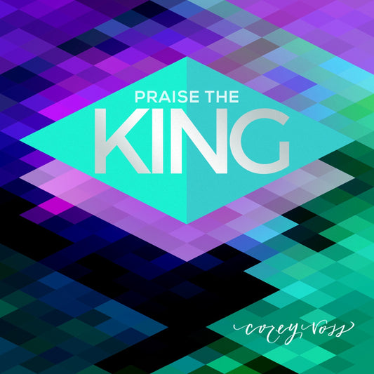 PRAISE THE KING Song Story