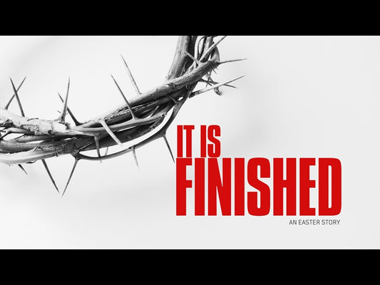 It Is Finished: An Easter Story