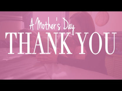 A Mother's Day Thank You