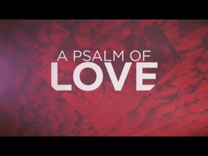 A Psalm Of Love