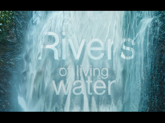 Rivers Of Living Water