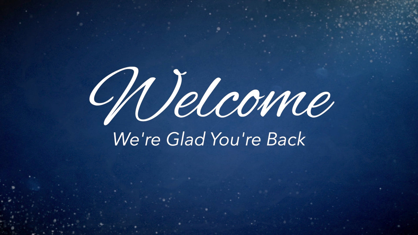 Calm And Bright Welcome Back Still