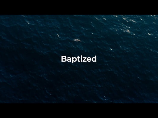 Baptized