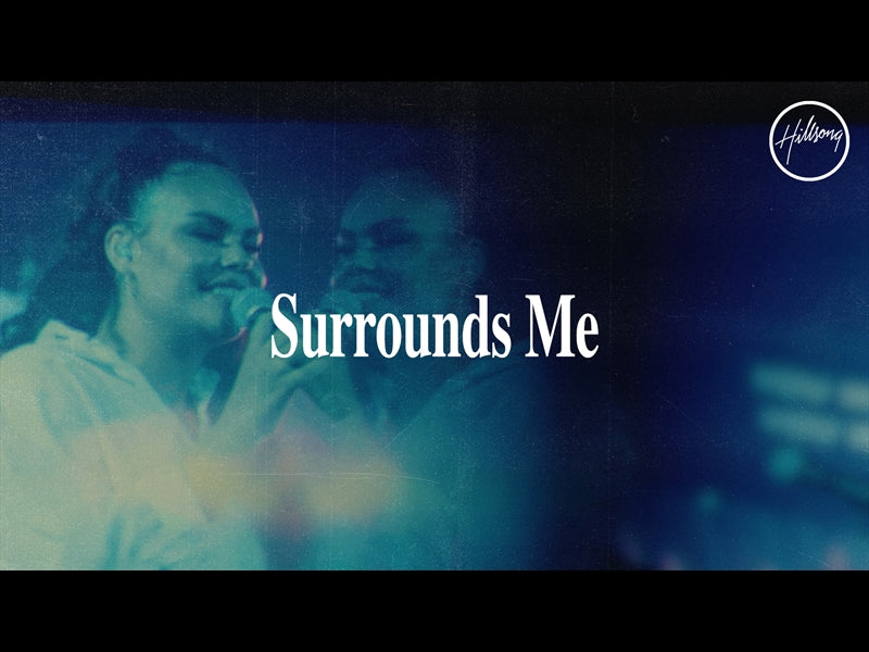 Surrounds Me