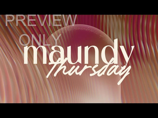 Glorious Day Maundy Thursday Still