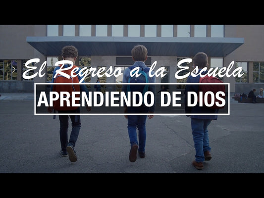 El Regreso A La Escuela - Aprendiendo De Dios