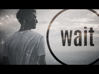 Wait